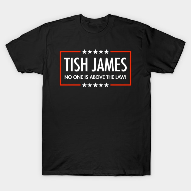 Tish James - No One is Above the Law T-Shirt by Tainted